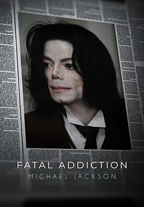 Fatal Addiction: Michael Jackson (2022)