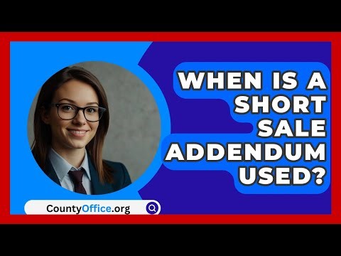 When Is A Short Sale Addendum Used? - CountyOffice.org