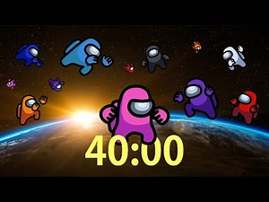 40 Minute Timer Among Us