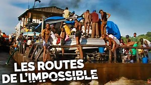 Documentaire | Les routes de l’impossible – Congo : Le Rafiot de L’Enfer