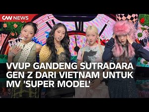 VVUP Partners with Vietnamese Gen Z Director Phuong Vu for 'Super Model' Music Video