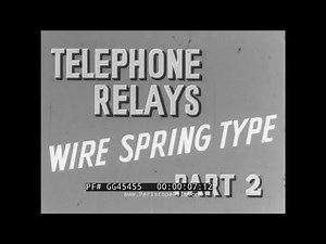 " TELEPHONE RELAYS WIRE SPRING TYPE (PART 2) " 1950s BELL TELEPHONE LINEMAN TRAINING FILM GG45455