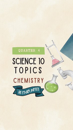 Science 10 Quarter 4 Topics: Chemistry Study Notes & Reviewers