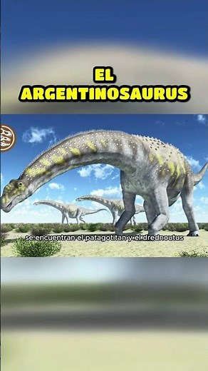 Descubre la Historia del Dinosaurio Más Grande del Mundo | Argentinosaurus
