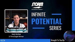 1.7K views · 45 reactions | Are you living up to your INFINITE POTENTIAL? Welcome to Episode 2...Matt Mcniel shares a little about his story. | Storm Bowling | Facebook