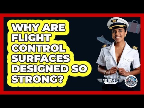 Why Are Flight Control Surfaces Designed So Strong? - Air Traffic Insider