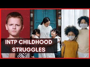 5 INTP childhood struggles (the logician personality type)