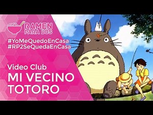 MI VECINO TOTORO | Vídeo club de anime