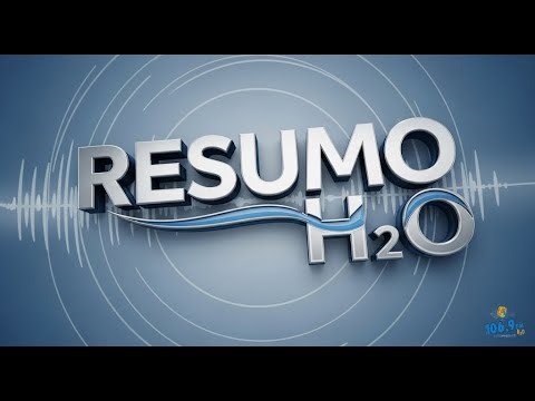 RESUMO H2O - EDIÇÃO - 04-09-2025