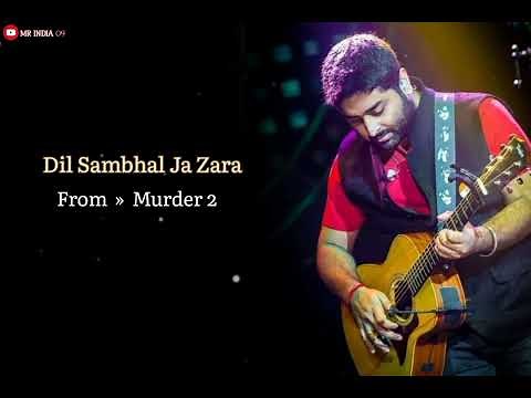 Dil Sambhal Ja Zara Phir Mohabbat full lyrical song| (Murder 2) | Emraan Hashmi - Mohd Irfan, Arjit