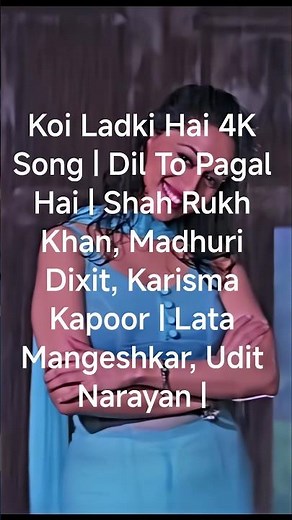 Koi Ladki Hai 4K Song | Dil To Pagal Hai | Shah Rukh, Madhuri, Karisma | Lata Mangeshkar, Udit |