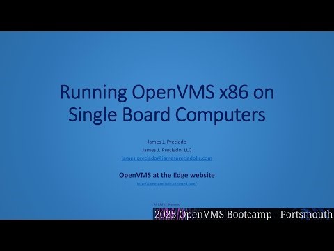 James Preciado - Running OpenVMS x86 on Single Board Computers