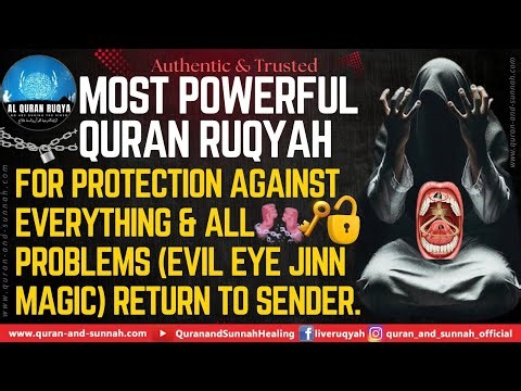 RUQYAH DUA FOR PROTECTION AGAINST EVERYTHING & ALL PROBLEMS (EVIL EYE JINN MAGIC) RETURN TO SENDER.