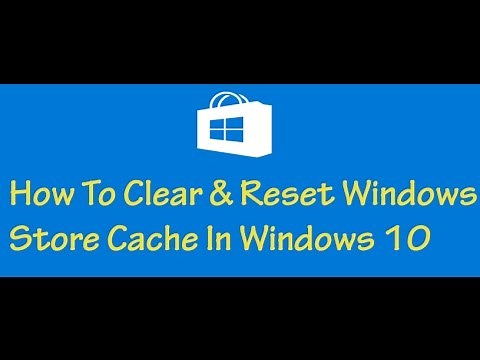 How To Clear & Reset Windows Store Cache In Windows 10