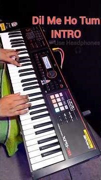 Dil Mein Ho Tum Aankhon Mein Tum Intro (arpeggio) #chirodini #dilmehotum #piano #xps30 #fairypiano