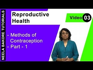 Reproductive Health | NEET | Methods of Contraception - Part 1 | Neela Bakore Tutorials