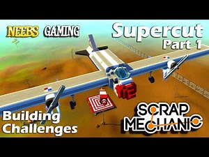 Scrap Mechanic Best Challenges SuperCut 1