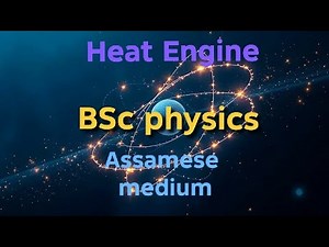 Heat Engine| Bsc physics| Assamese medium.