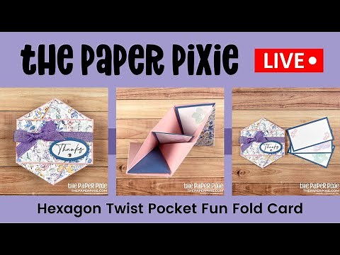 🔴 LIVE! with The Paper Pixie - Hexagon Twist Pocket Fun Fold Card Tutorial - Episode 198
