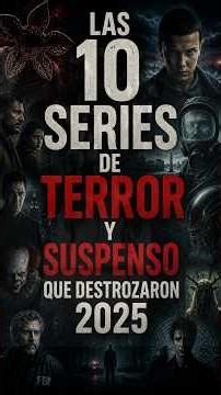 Las mejores series de terror y suspenso del 2025 que tienes que ver #movie #movies #top #top10