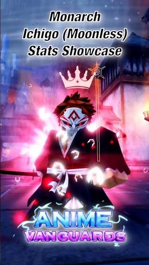 Monarch Vanguard Ichigo (Moonless) Stats Showcase | Roblox | Anime Vanguards #roblox #animevanguards