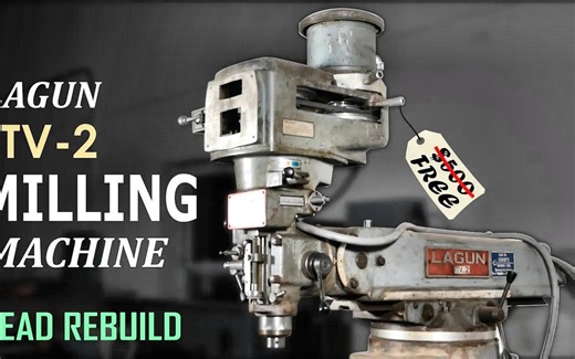 [Watch Wes Work] 免费机床的高成本-Lagun FTV -2磨机机头重建