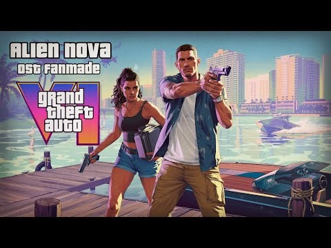 GTA 6 OST Fanmade | Alien Nova