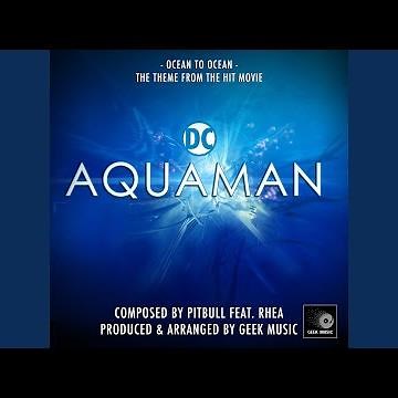 Aquaman - Ocean To Ocean - Main Theme
