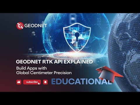 GEODNET RTK API Explained: Build Apps with Global Centimeter Precision