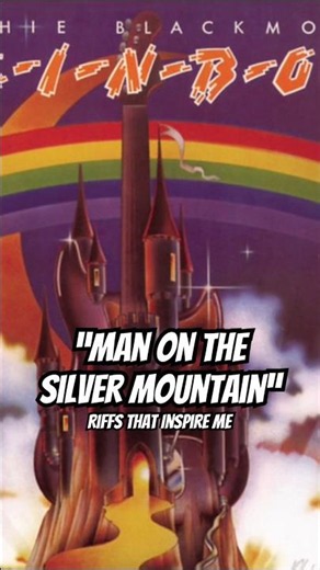 RAINBOW- “Man on the Silver Mountain” Riffs That Inspire Me