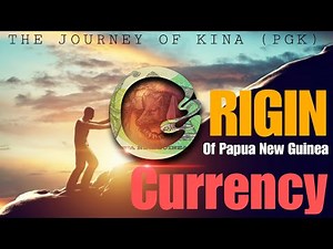 The Origin Of Papua New Guinea Currency (PGK) / HOW PNG KINA CAME INTO EXISTENCE