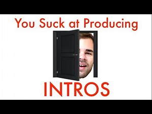 How to Write an Intro for Your Track (You Suck at Producing #39)