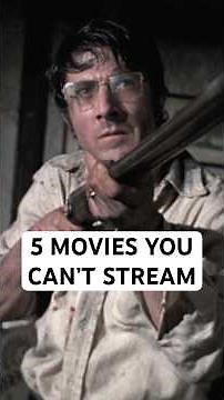 5 Movies You Can’t Stream