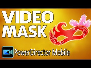 How to Make a Mask | PowerDirector App