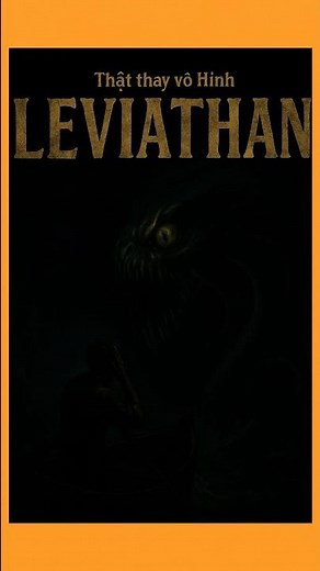 Leviathan – Con Quái Vật Có Thật Hay Nỗi Sợ Của Con Người?