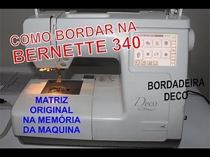 Aprendendo a Bordar com a Maquina de Bordar Bernette 340 - Deco - Bernina