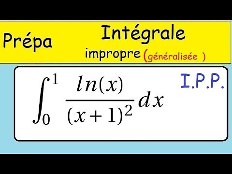Intégration -IPP-les intégrales impropres -convergence et calcul de ln(x)/(x+1)² ?-MP-PC-PSI-