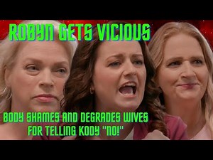Robyn Brown's EPIC MELTDOWN Body Shaming, Scolding Wives for Rejecting Kody's Affection on Tell All