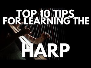 10 Tips For Playing The Harp For The First Time