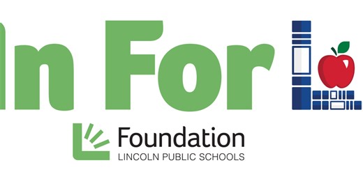 All In for LPS is the Foundation for Lincoln Public Schools’ annual giving initiative