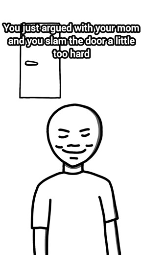 When you slam the door after an argument. #animationmeme #memes #animation