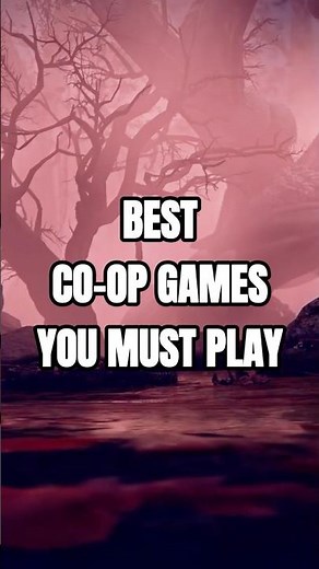 BEST CO-OP GAMES YOU MUST PLAY