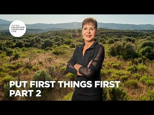 Put First Things First - Pt 2 | Enjoying Everyday Life | Joyce Meyer