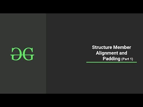 Structure Member Alighnment and Padding (Part 1) | GeeksforGeeks