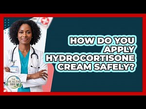How Do You Apply Hydrocortisone Cream Safely?