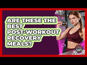 Are These The Best Post-workout Recovery Meals? - Athletes Training Room