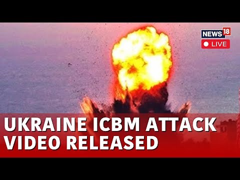 Russia Vs Ukraine War Live Update Today: Ukraine Releases Video Of Russia’s ICBM Attack | N18G