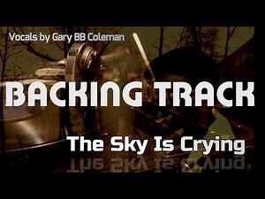The Sky is Crying Backing Track | Vocals by GARY BB COLEMAN | Key C Minor
