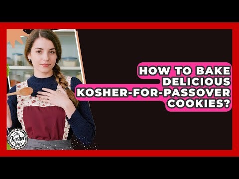 How To Bake Delicious Kosher-for-Passover Cookies? - The Kosher Way