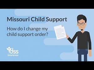 Missouri Child Support Program: How do I change my child support court order?